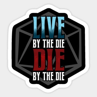 Live by the Die, Die by the Die Sticker